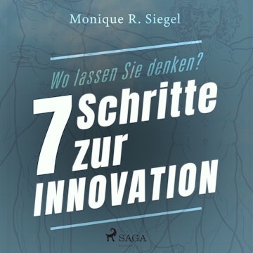 Wo lassen Sie denken? - 7 Schritte zur Innovation