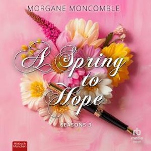 A Spring to Hope, Morgane Moncomble