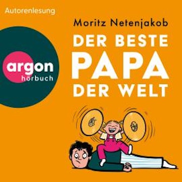 Der beste Papa der Welt (Ungekürzte Lesung) audiobook, Moritz Netenjakob