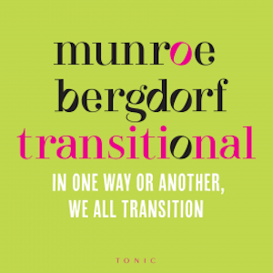 Transitional, Munroe Bergdorf
