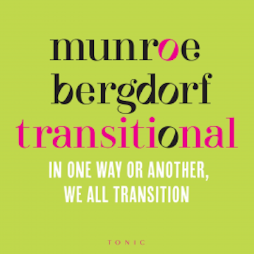 Transitional audiobook, Munroe Bergdorf