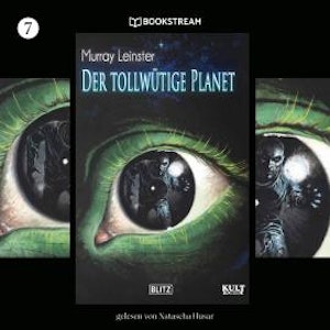 Der tollwütige Planet - KULT-Romane, Band 7 (Ungekürzt)