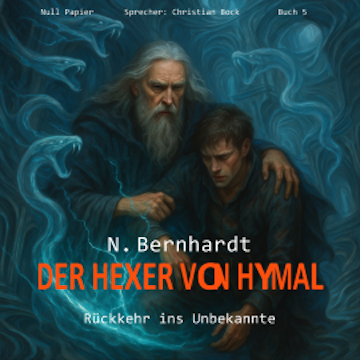 Der Hexer von Hymal, Buch V: Rückkehr ins Unbekannte (Hörbuch), N. Bernhardt