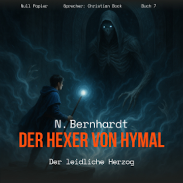 Der Hexer von Hymal, Buch VII: Der leidliche Herzog (Hörbuch) audiobook, N. Bernhardt