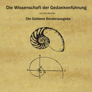 Die Wissenschaft Der Gedankenführung - Die Goldene Sonderausgabe