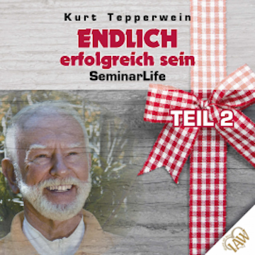 Endlich erfolgreich sein! Seminar Life - Teil 2