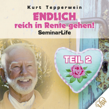 Endlich reich in Rente gehen! Seminar Life - Teil 2