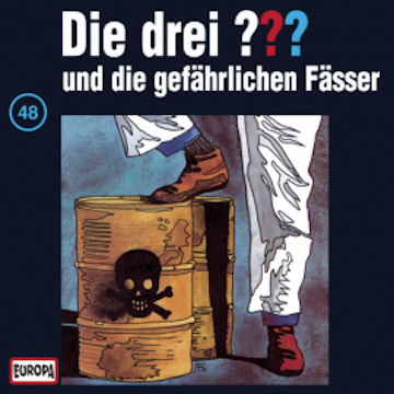 Folge 48: Die drei ??? und die gefährlichen Fässer