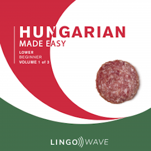 Hungarian Made Easy - Lower beginner - Volume 1 of 3