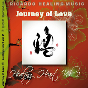 Journey of Love - Healing Heart, Vol. 2