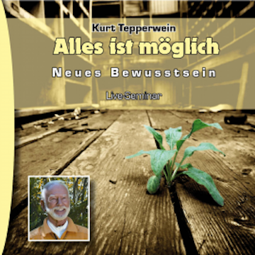 Neues Bewusstsein: Alles ist möglich (Live Seminar)