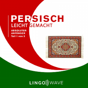 Persisch Leicht Gemacht - Absoluter Anfänger - Teil 1 von 3