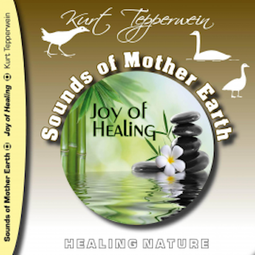 Sounds of Mother Earth - Joy of Healing, Healing Nature