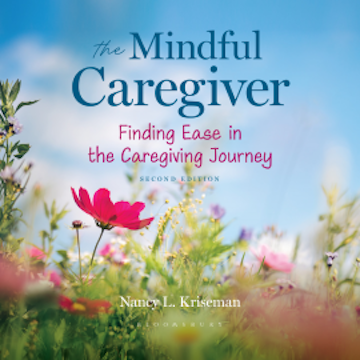 The Mindful Caregiver, 2nd edition audiobook, Nancy L. Kriseman