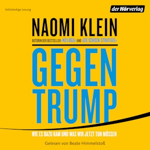 Gegen Trump. Wie es dazu kam und was wir jetzt tun müssen