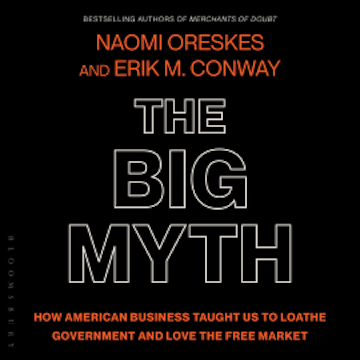The Big Myth audiobook, Naomi Oreskes