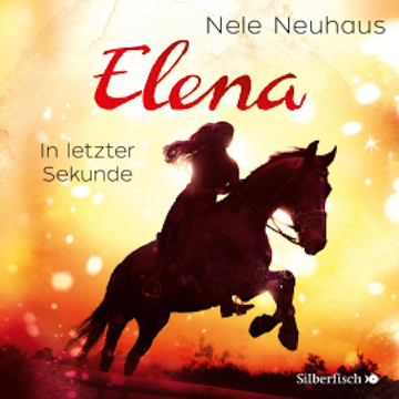 Elena - Ein Leben für Pferde: In letzter Sekunde