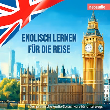 Englisch lernen für die Reise - Der praktische Audio-Sprachkurs für unterwegs (Ungekürzt)