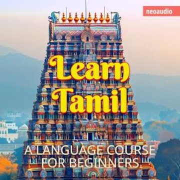 Language Courses for Beginners, Learn Tamil (Unabridged) audiobook, NeoAudio