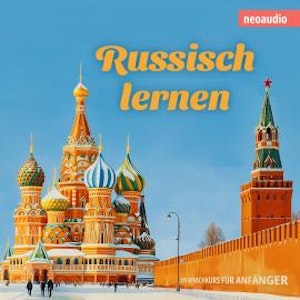 Sprachkurse für Anfänger, Russisch lernen (Ungekürzt), NeoAudio
