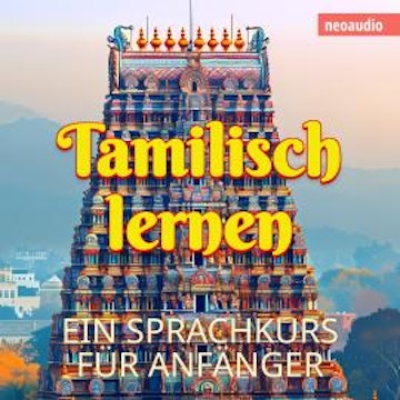 Sprachkurse für Anfänger, Tamilisch lernen (Ungekürzt) audiobook, NeoAudio