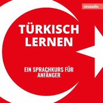 Sprachkurse für Anfänger, Türkisch lernen (Ungekürzt) audiobook, NeoAudio