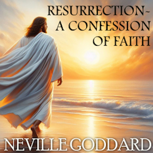 Resurrection – A Confession of Faith