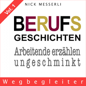 Berufsgeschichten Vol. 1 - Weggefährten