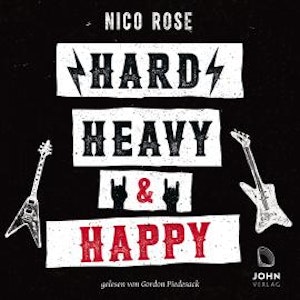 "Hard, heavy & happy: Heavy Metal und die Kunst des guten Lebens", Nico Rose