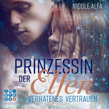 Prinzessin der Elfen-Verratenes Vertrauen