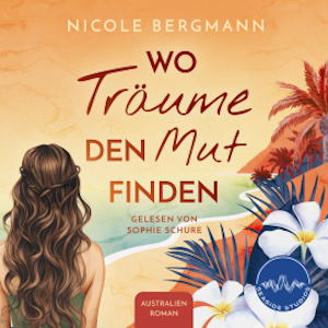 Wo Träume den Mut finden, Nicole Bergmann