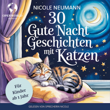 30 Gute Nacht Geschichten mit Katzen für Kinder ab 1 Jahr: audiobook, Nicole Neumann