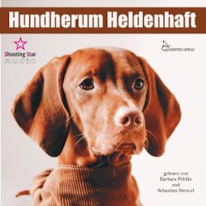 Hundherum Heldenhaft (Ungekürzt)