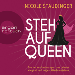 Stehaufqueen - Die Herausforderungen des Lebens elegant und majestätisch meistern