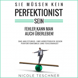 Sie müssen kein Perfektionist sein