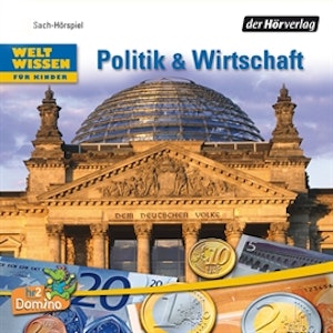 Weltwissen für Kinder: Politik & Wirtschaft