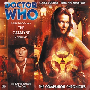 The Companion Chronicles, Series 2.4: The Catalyst