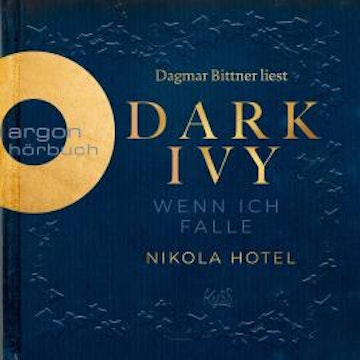 Dark Ivy - Wenn ich falle - Dark-Academia-Duett, Band 1 (Ungekürzte Lesung)