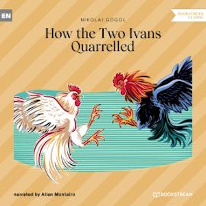 How the Two Ivans Quarrelled (Unabridged)