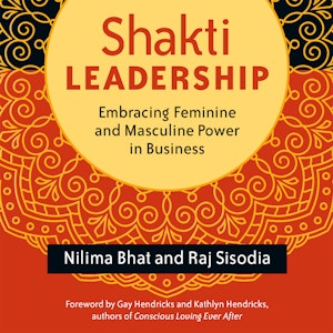 Shakti Leadership - Embracing Feminine and Masculine Power in Business (Unabridged)