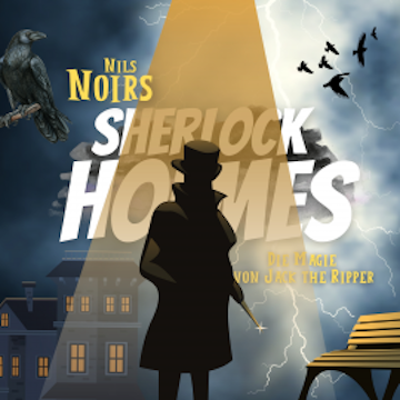 Nils Noirs Sherlock Holmes, Staffel 3 Folge 2:  Die Magie von Jack the Ripper