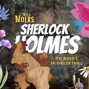 Nils Noirs Sherlock Holmes, Staffel 5, Folge 2: Mrs. Bennet & das Fräulein Fatale, Nils Noir