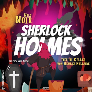 Tief im Keller von Henker Hellfire - Nils Noirs Sherlock Holmes, Folge 3 (Ungekürzt)