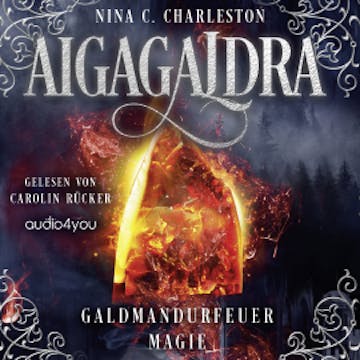 Aigagaldra - Galdmandurfeuermagie audiobook, Nina C. Charleston