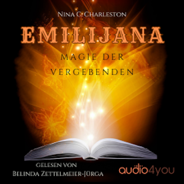 Emilijana - Magie der Vergebenden audiobook, Nina C. Charleston
