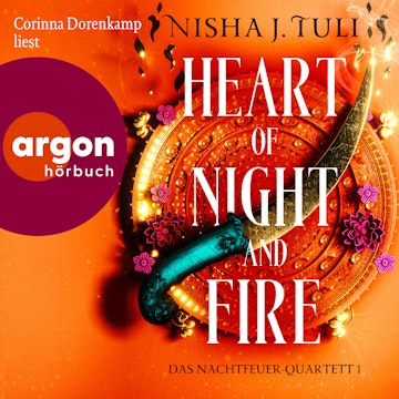 Heart of Night and Fire - Das Nachtfeuer-Quartett, Band 1 (Ungekürzte Lesung), Nisha J. Tuli