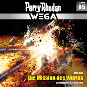 Perry Rhodan Wega Episode 05: Die Mission des Wurms