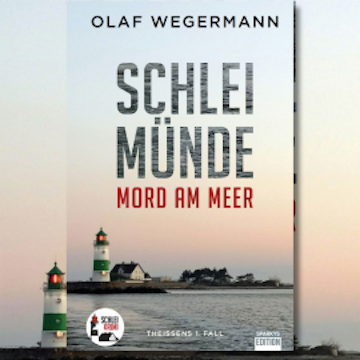 Schleimünde - Mord am Meer audiobook, Olaf Wegermann
