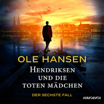 Hendriksen und die toten Mädchen: Der sechste Fall