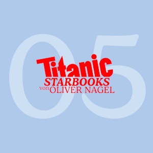 TiTANIC Starbooks von Oliver Nagel, Folge 5: Markus Majowski - Markus, glaubst du an den lieben Gott